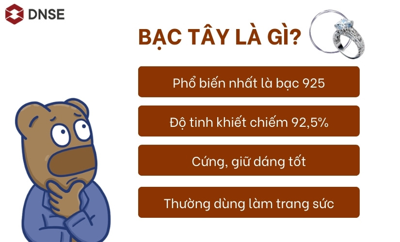 Bạc tây có độ tinh khiết thấp hơn, cứng và giữ dáng tốt vì đã pha hợp kim