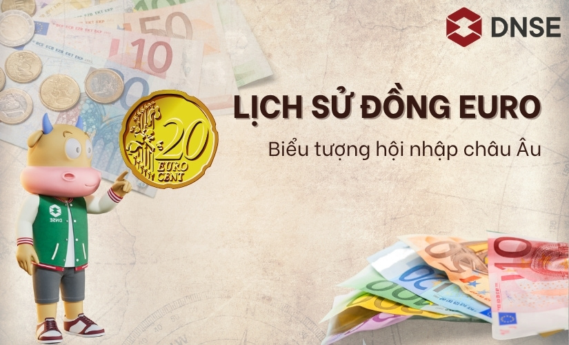 Lịch sử đồng Euro (EUR) - Biểu tượng hội nhập châu Âu