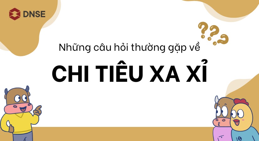 Những câu hỏi thường gặp về chi tiêu xa xỉ