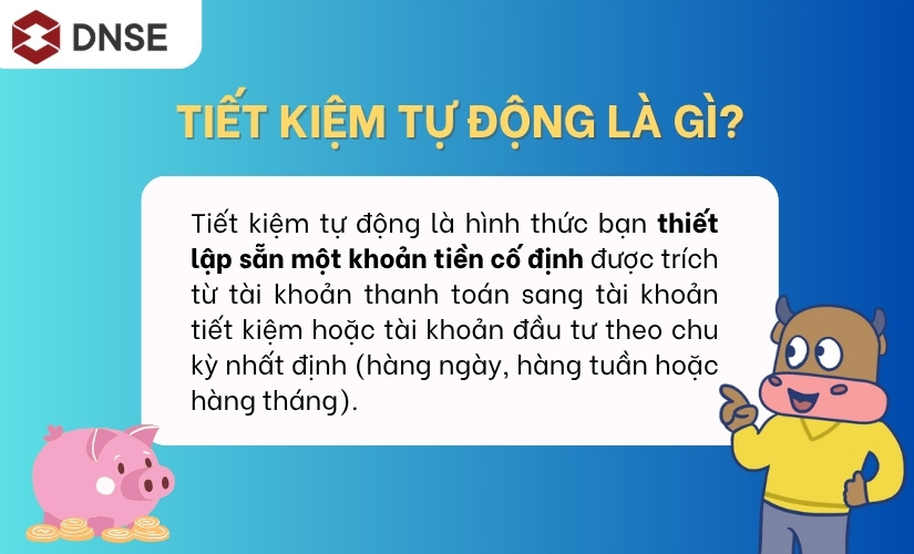 Tiết kiệm tự động là gì?