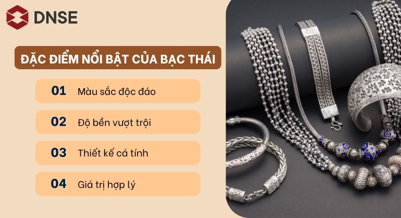 Đặc điểm nổi bật của bạc Thái là gì?