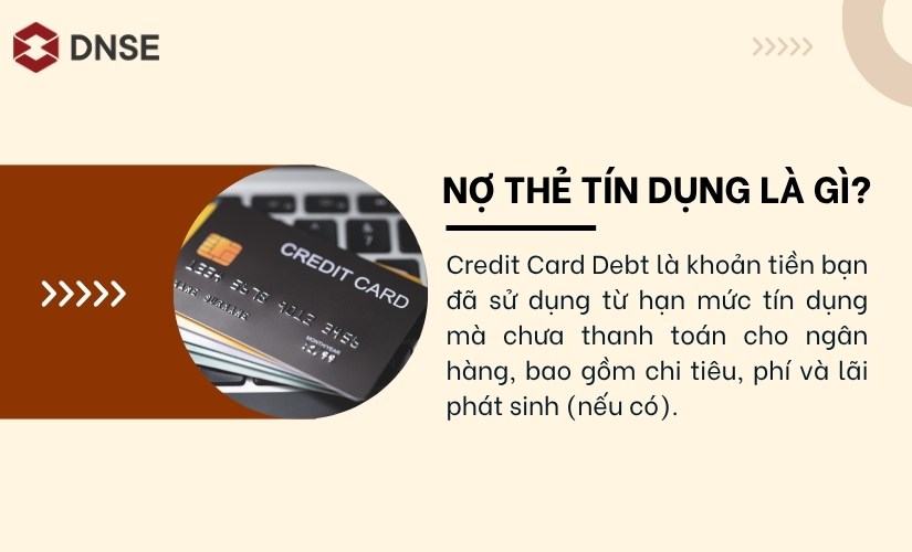 Nợ thẻ tín dụng là khoản tiền bạn đã sử dụng từ hạn mức tín dụng mà chưa thanh toán cho ngân hàng