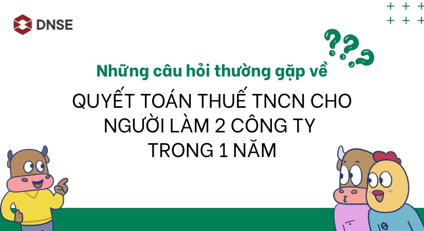 Một số câu hỏi thường gặp về quyết toán thuế TNCN