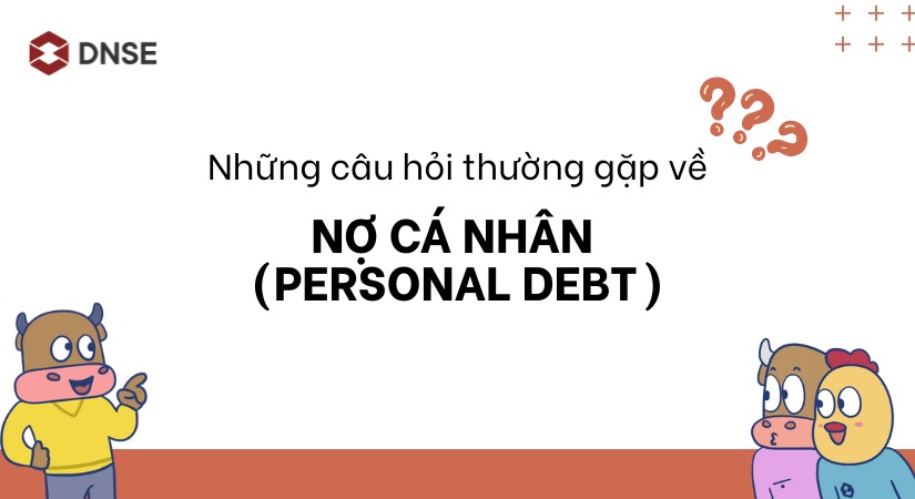 Những câu hỏi thường gặp về nợ cá nhân (personal debt)