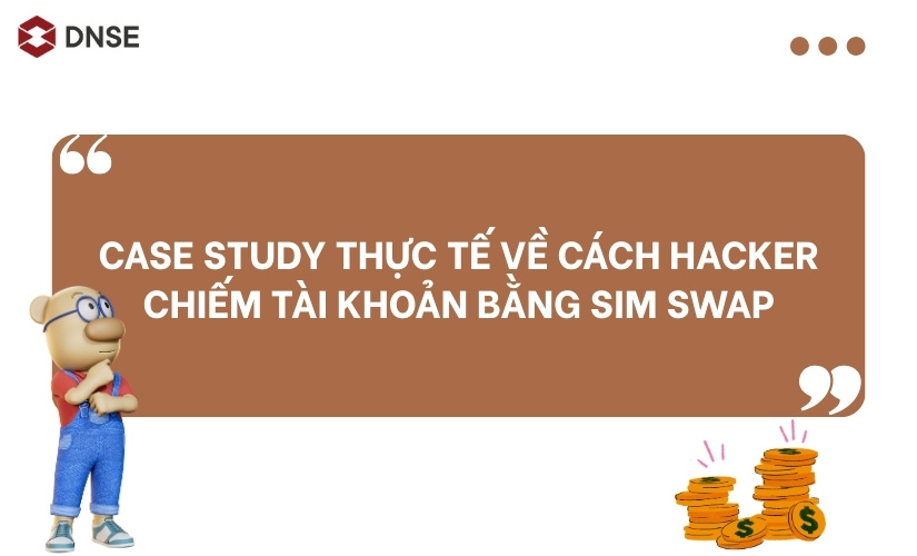 Case study thực tế về cách hacker chiếm tài khoản bằng SIM Swap