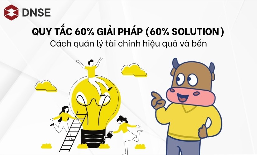 Quy tắc 60% giải pháp (60% Solution) - Cách quản lý tài chính bền vững