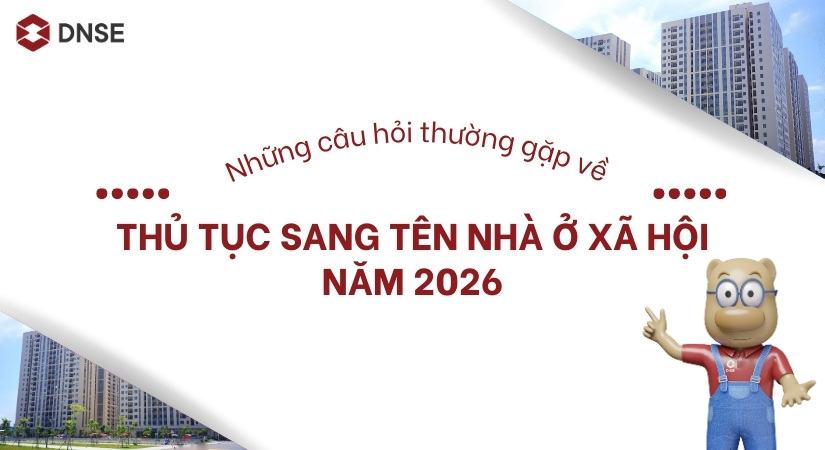 Những câu hỏi thường gặp về thủ tục sang tên nhà ở xã hội