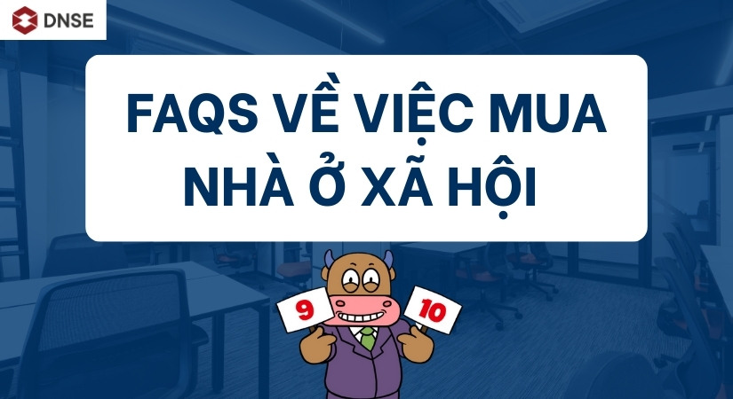 FAQs về việc mua nhà ở xã hội 