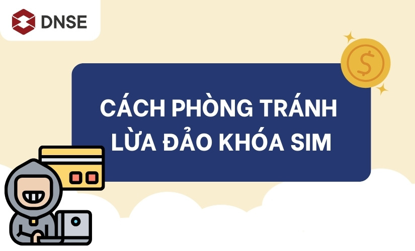 Cách phòng tránh lừa đảo khóa SIM