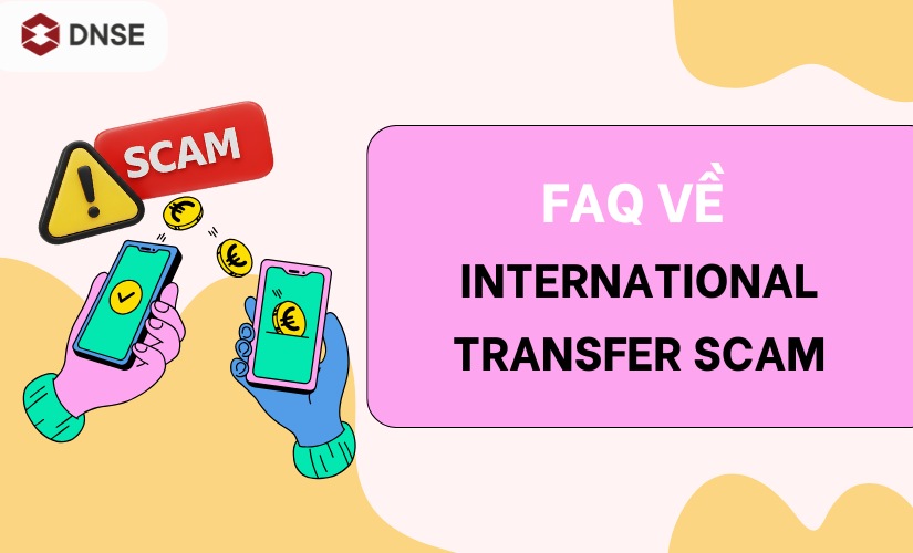 FAQ về International Transfer Scam