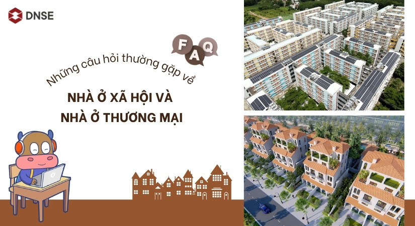 Những câu hỏi thường gặp về nhà ở xã hội và nhà thương mại