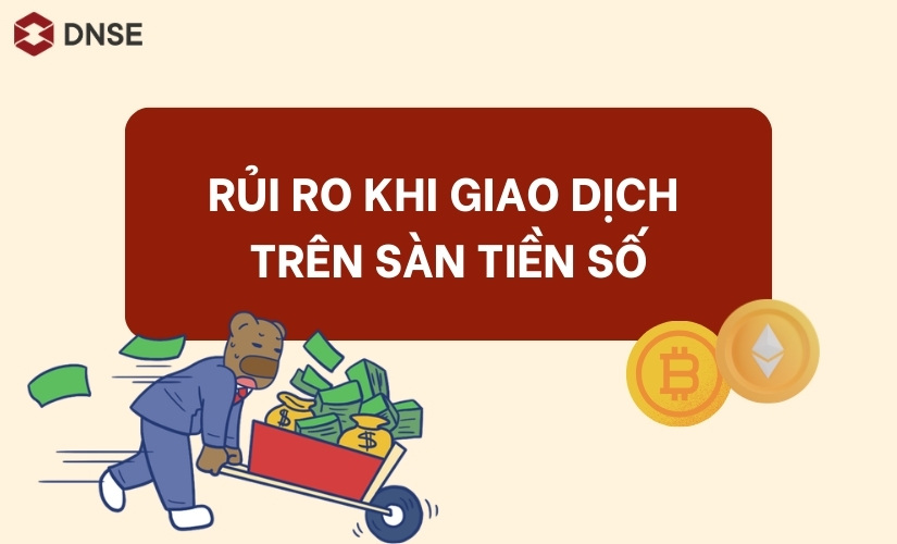 Rủi ro khi giao dịch trên sàn tiền số là gì?