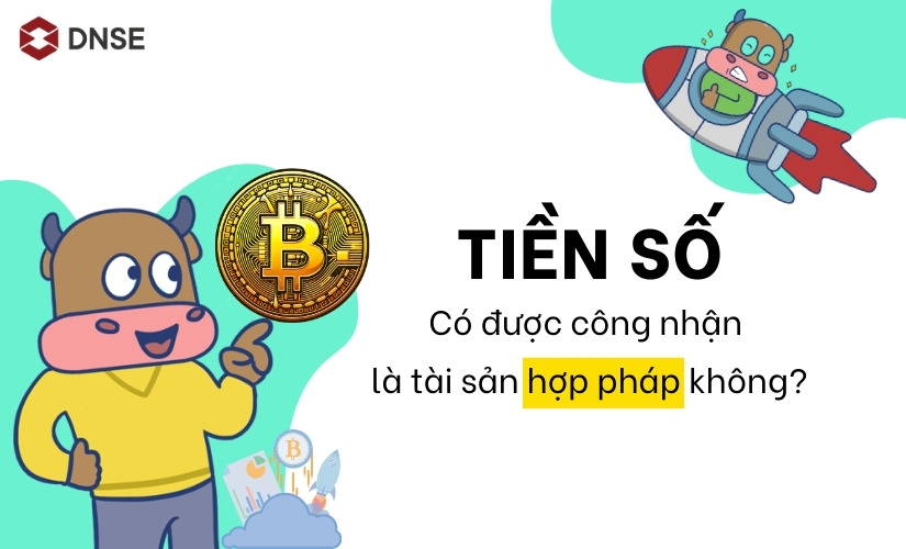 Tiền số có được công nhận là tài sản hợp pháp? Cập nhật pháp lý mới từ 2026
