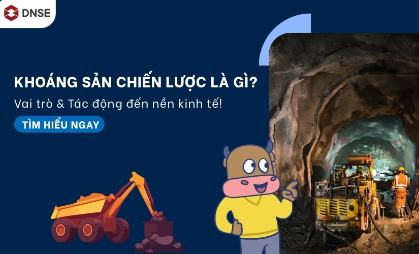 Khoáng sản chiến lược là gì? Vai trò, phân loại và tác động đến kinh tế