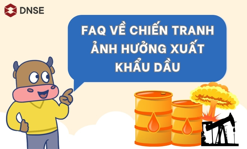 FAQs về chiến tranh ảnh hưởng xuất khẩu dầu mỏ