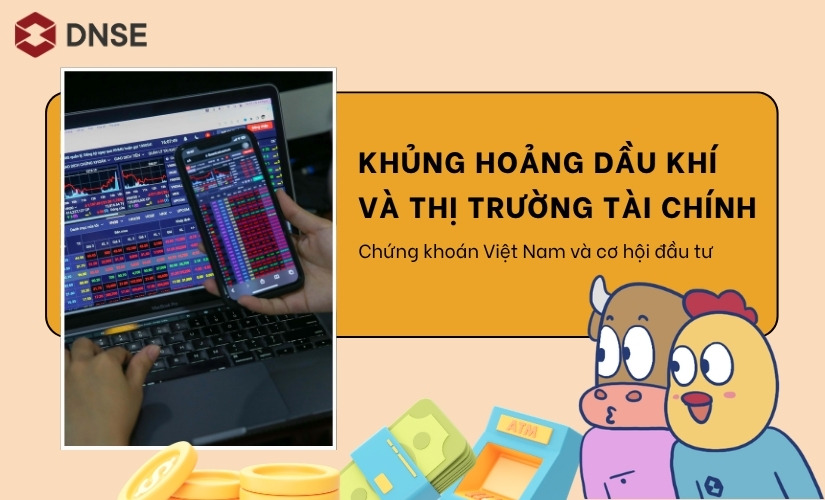 Khủng hoảng dầu khí ảnh hưởng đến thị trường tài chính ra sao?