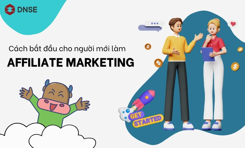 Cách bắt đầu Affiliate Marketing cho người mới thực tế nhất 2026