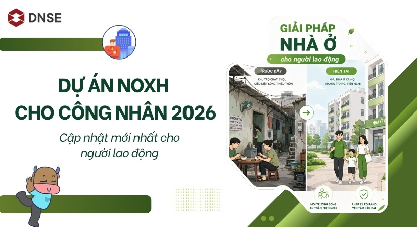 Dự án NOXH cho công nhân 2026 - Cập nhật mới nhất cho người lao động