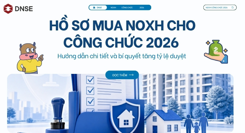 Hồ sơ mua NOXH cho công chức 2026 - Hướng dẫn chi tiết và tips tăng tỷ lệ duyệt