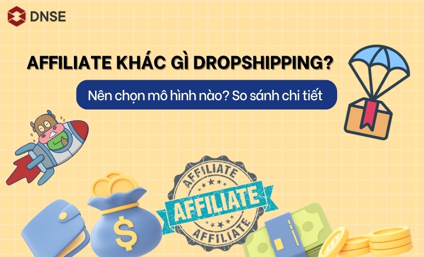 Affiliate khác gì Dropshipping? Nên chọn mô hình nào trong năm 2026?