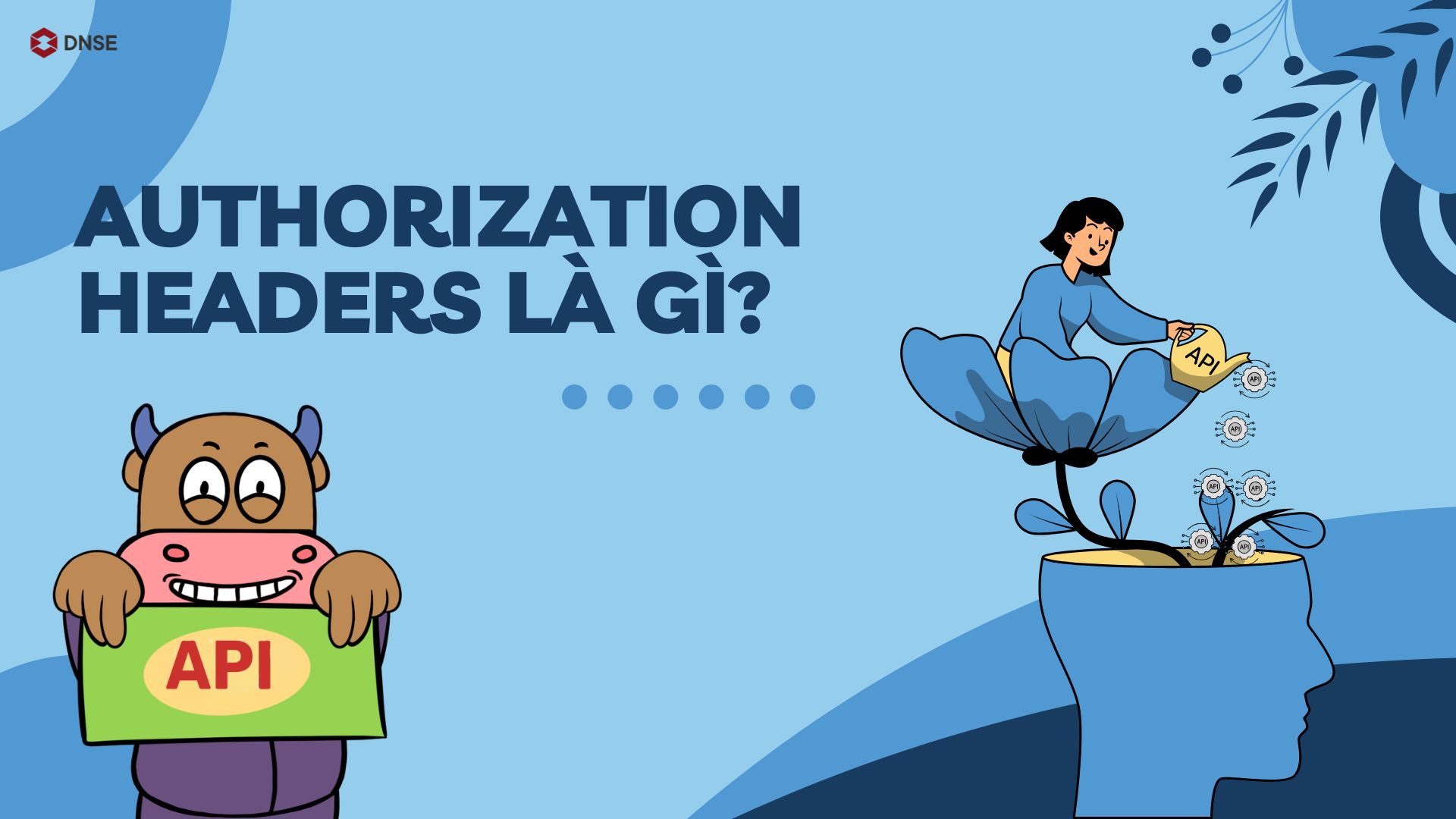 Authorization Headers là gì? Cách xác thực API an toàn và hiệu quả