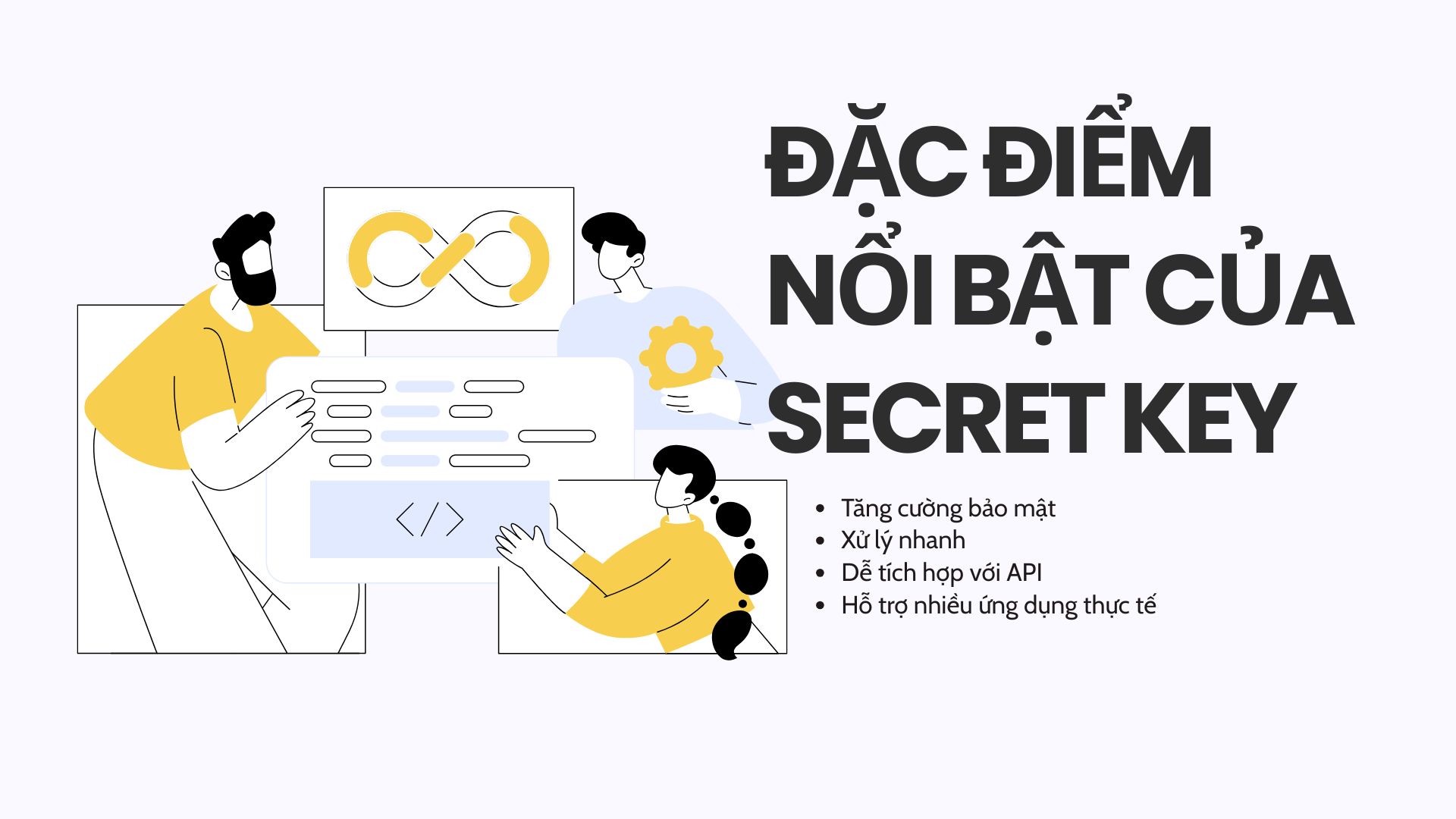 Đặc điểm nổi bật của Secret Key là gì?