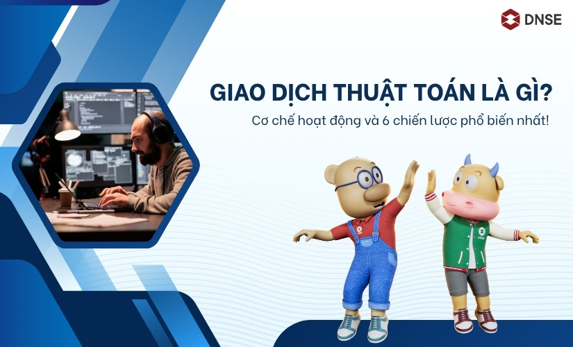 Giao dịch thuật toán là gì? Cơ chế hoạt động và 6 chiến lược phổ biến nhất