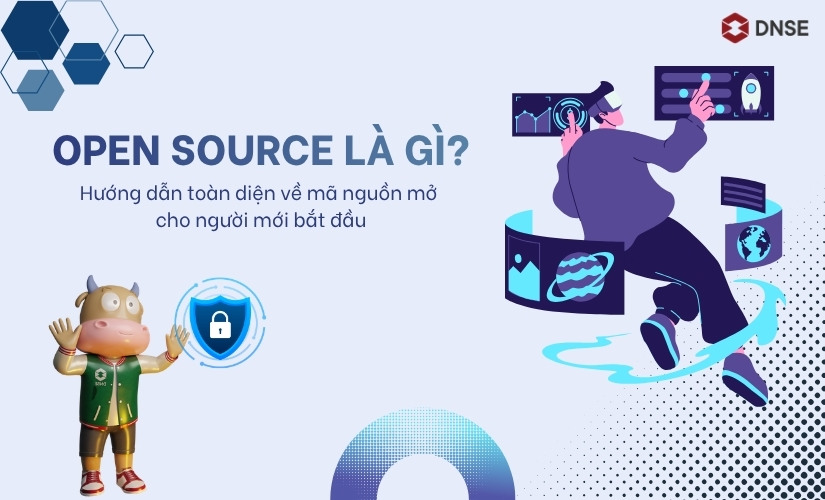 Open Source là gì? Hướng dẫn toàn diện về mã nguồn mở cho người mới