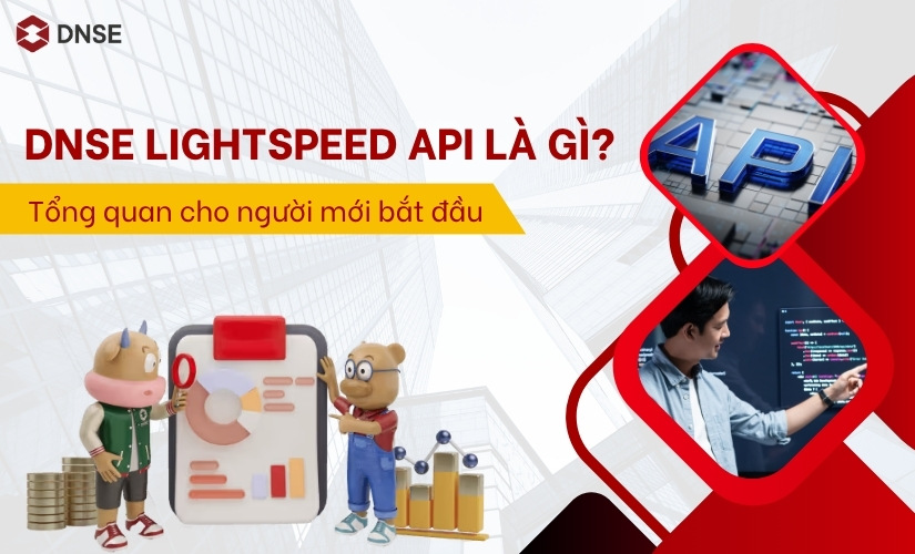 DNSE LightSpeed API là gì? Tổng quan cho người mới bắt đầu