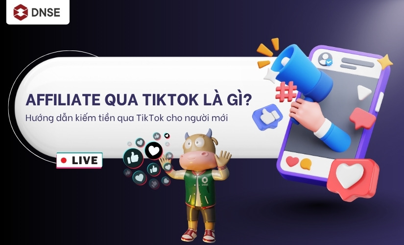 Affiliate qua TikTok là gì? Hướng dẫn kiếm tiền qua TikTok cho người mới