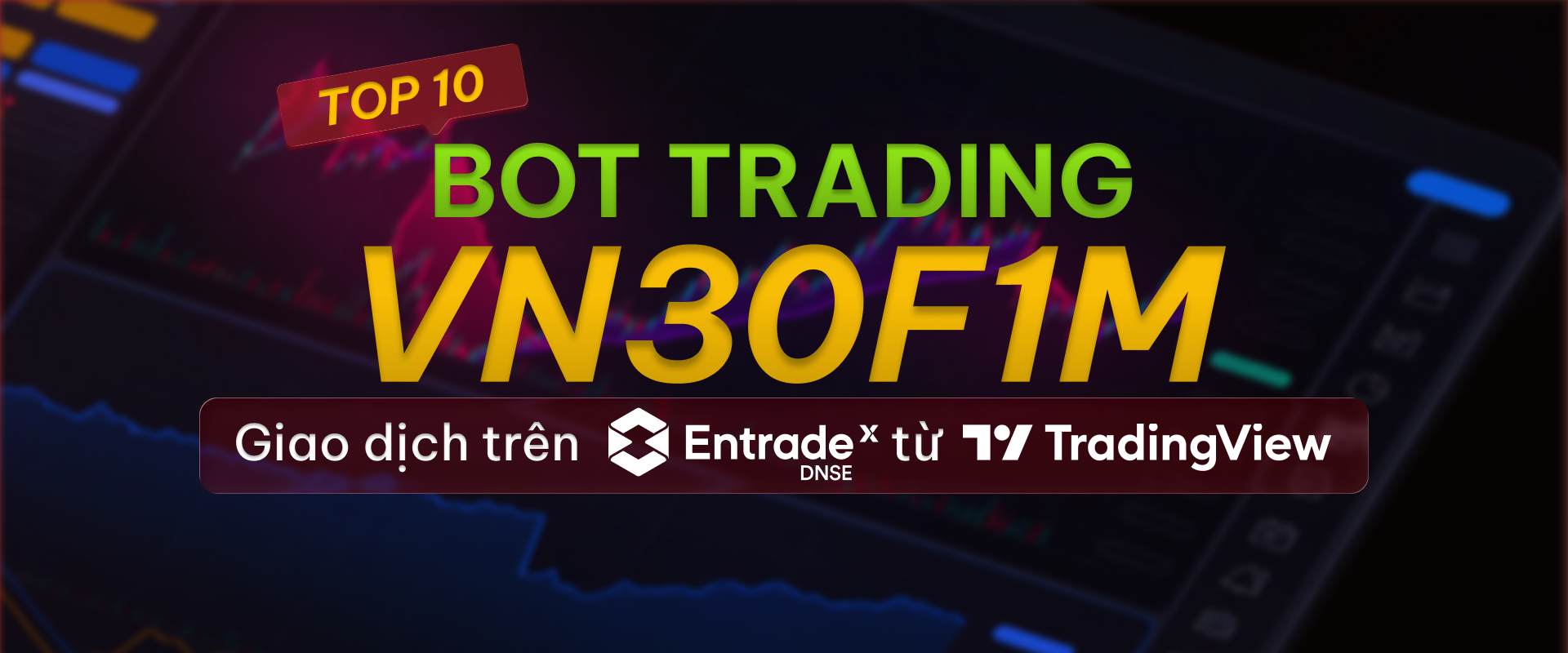 10 Bot Trading VN30F1M Hiệu quả & Miễn Phí Trên TradingView