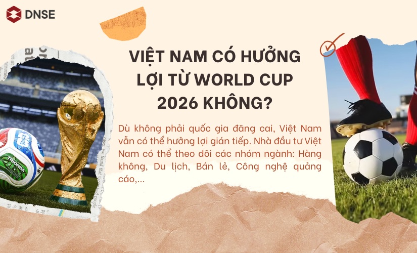 Việt Nam hưởng lợi gì từ World Cup 2026?