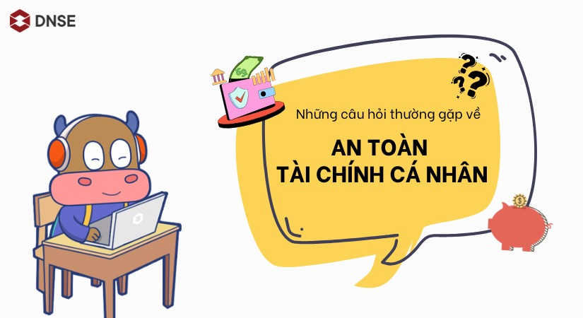 Những câu hỏi thường gặp về an toàn tài chính cá nhân