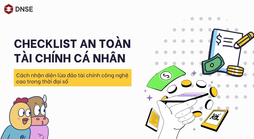 Checklist an toàn tài chính cá nhân - Cách nhận diện lừa đảo tài chính công nghệ cao