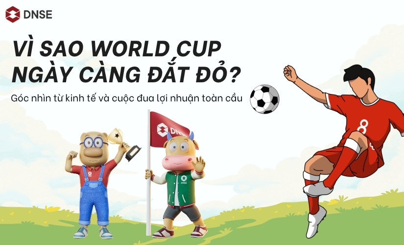 Vì sao World Cup ngày càng đắt đỏ? Góc nhìn kinh tế và cuộc đua lợi nhuận