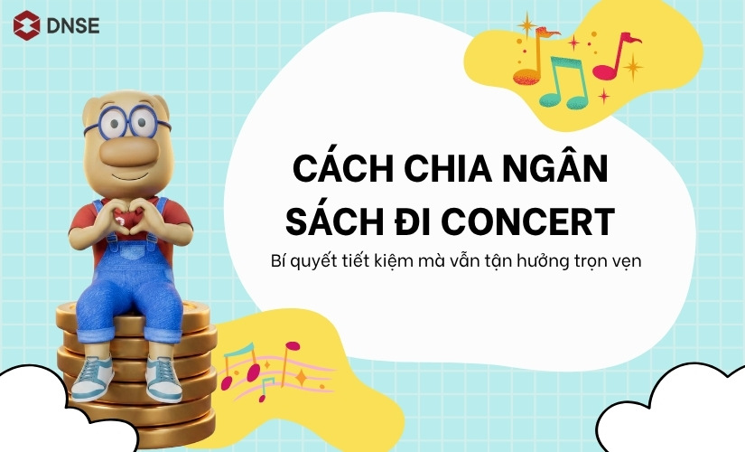 Cách chia ngân sách đi concert hợp lý: Bí quyết tiết kiệm mà vẫn tận hưởng trọn vẹn