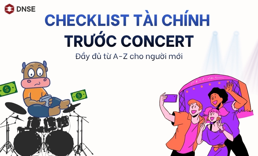 Checklist tài chính trước concert đầy đủ từ A-Z cho người mới