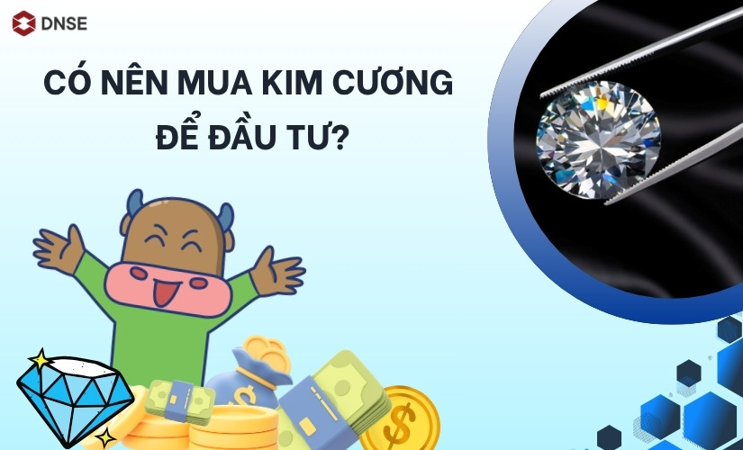 Có nên mua kim cương để đầu tư? Góc nhìn toàn diện về tiềm năng và hạn chế