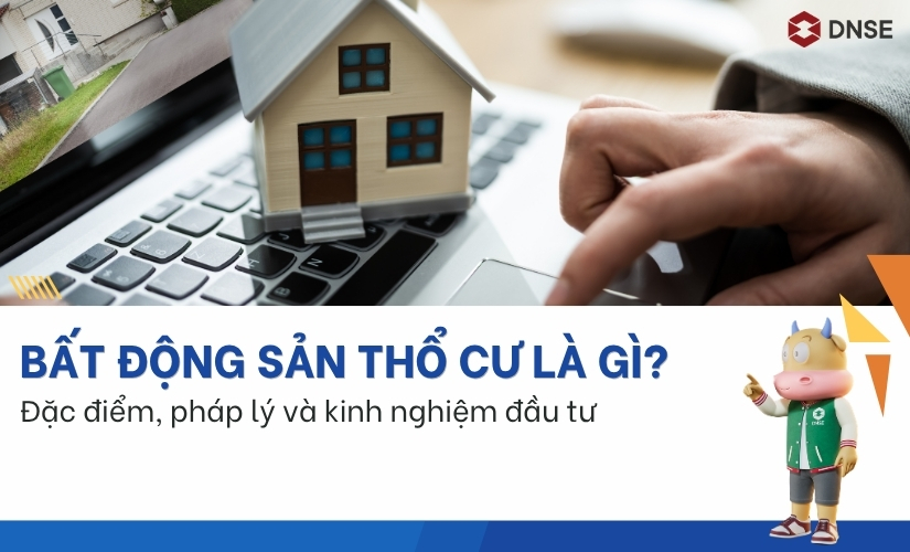 Bất động sản thổ cư là gì? Đặc điểm, pháp lý và kinh nghiệm đầu tư