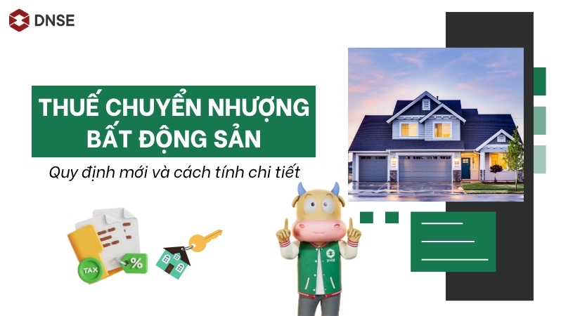 Thuế chuyển nhượng bất động sản: Quy định mới 2026 và cách tính chi tiết